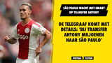 De Telegraaf komt met details: 'Bij transfer Antony miljoenen naar São Paulo'