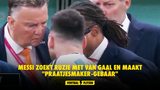 Messi zoekt ruzie met Van Gaal en maakt "praatjesmaker-gebaar"