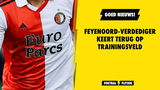GOED NIEUWS! Feyenoord-verdediger keert terug op trainingsveld