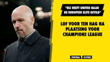 Lof voor Ten Hag na plaatsing voor Champions League: "Naar Europese elite getild"