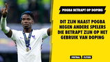 Tien spelers die net als Paul Pogba betrapt werden op het gebruik van doping