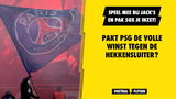 Pakt PSG de volle winst de hekkensluiter? Speel mee bij Jack's en pak 50x je inzet!