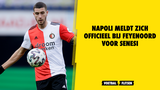 Napoli meldt zich officieel bij Feyenoord voor Senesi