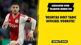 Geruchten over transfer Tadic nemen toe: 'Besiktas doet officieel voorstel'