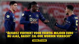"Álvarez vertrekt voor veertig miljoen euro bij Ajax, Bassey zal ook worden verkocht"