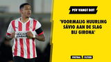 PSV vangt bot: 'Voormalig huurling Sávio aan de slag bij Girona'