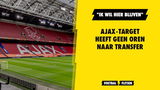 Ajax-target heeft geen oren naar transfer: "Ik wil hier bljiven"