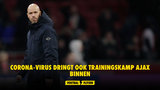 Corona-virus dringt ook trainingskamp Ajax binnen