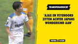 'Ajax en Feyenoord zitten achter Japans wonderkind aan'