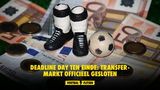 DEADLINE DAY: de laatste geruchten en transfers op een rij!