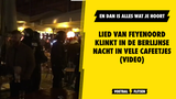 Lied van Feyenoord klinkt in de Berlijnse nacht in vele cafeetjes (video)