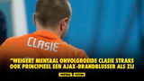 "Weigert mentaal onvolgroeide Clasie straks ook principieel een Ajax-brandblusser als zijn huis in de fik staat?"