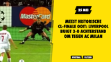 Meest historische CL-finale ooit: Liverpool buigt 3-0 achterstand om tegen AC Milan