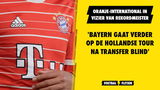 'Bayern München gaat op de Nederlandse tour na transfer Blind'