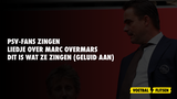 PSV-fans maken liedje over de 'pik' van Marc Overmars (geluid aan)