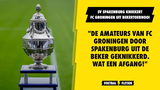 FC Groningen uitgeschakeld door SV Spakenburg: "Schaam je kapot, stelletje amateurs!"