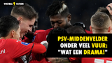 PSV-middenvelder bekritiseerd: "Wat een drama! Hij kan de spanning niet aan"