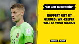 Noppert niet fit genoeg; WK-keeper valt af voor Oranje