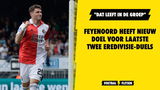 Feyenoord heeft nieuw doel voor laatste twee Eredivisie-duels