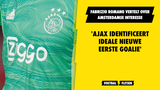 Transferexpert Fabrizio Romano: "Ajax identificeert ideale nieuwe eerste goalie"