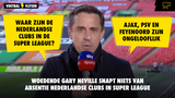 Woedende Gary Neville snapt niets van absentie Ajax, PSV en Feyenoord in Super League