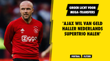'Ajax wil van geld Haller Nederlands supertrio halen'