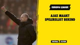 Ajax maakt selectie bekend voor Europa League!