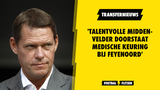 'Talentvolle middenvelder doorstaat medische keuring bij Feyenoord'