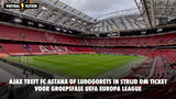 Ajax treft FC Astana of Ludogorets in strijd om ticket voor groepsfase UEFA Europa League