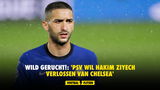 WILD GERUCHT: 'PSV wil Hakim Ziyech verlossen in Londen'
