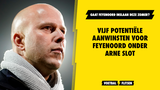 Vijf potentiële aanwinsten voor het Feyenoord van Arne Slot