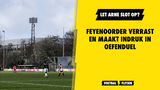 Feyenoorder verrast en maakt indruk in oefenduel