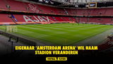 Eigenaar 'Amsterdam Arena' wil naam stadion veranderen