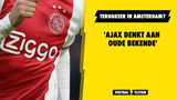 'Ajax denkt aan terugkeer van oude bekende'