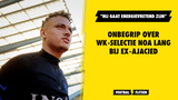 Onbegrip bij ex-Ajacied over WK-selectie Noa Lang: "Hij gaat energievretend zijn"