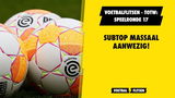 Voetbalflitsen TOTW, speelronde 17: Subtop massaal aanwezig!